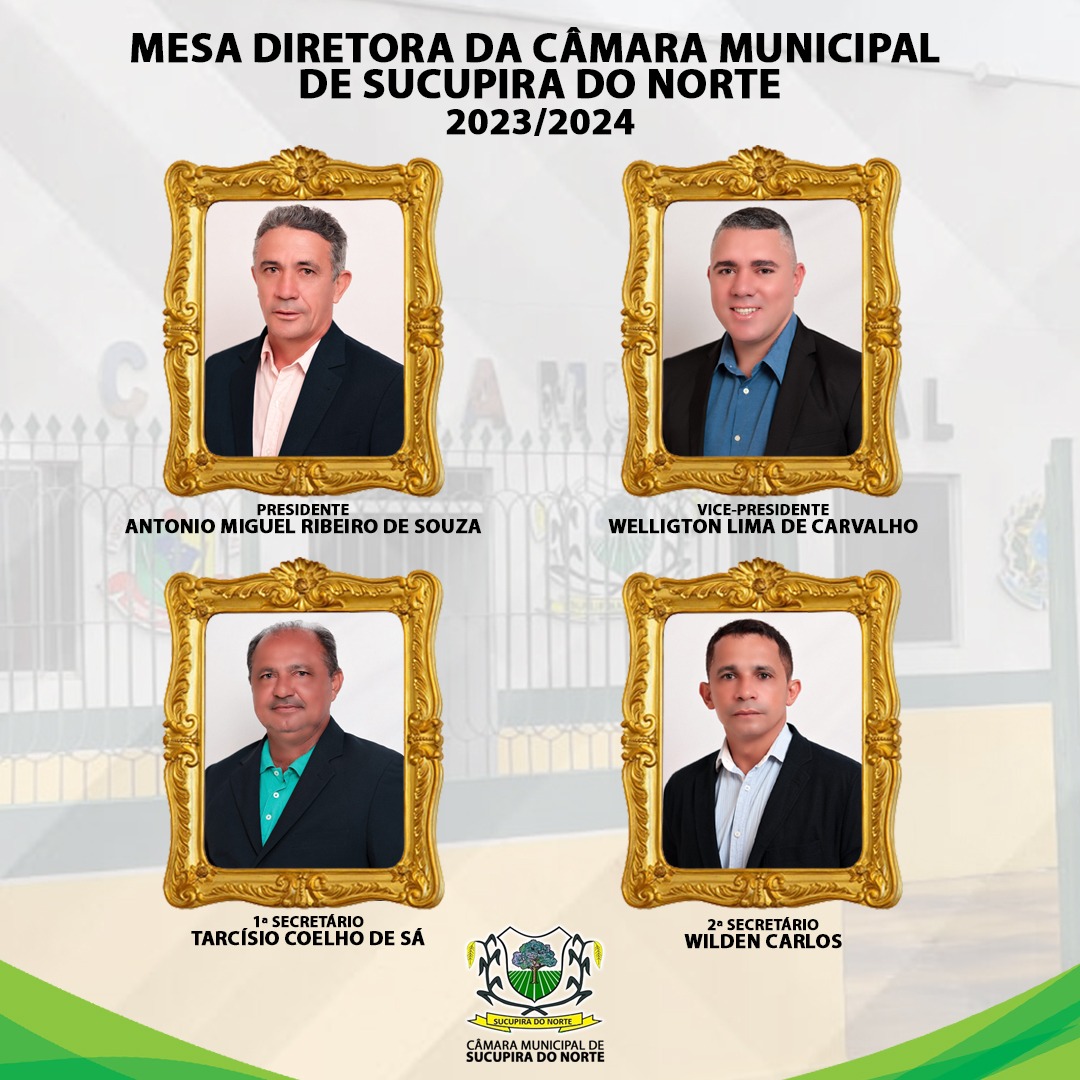 MESA DIRETORA DA CÂMARA MUNICIPAL DE SUCUPIRA DO NORTE 2023 a 2024
